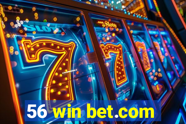 56 win bet.com